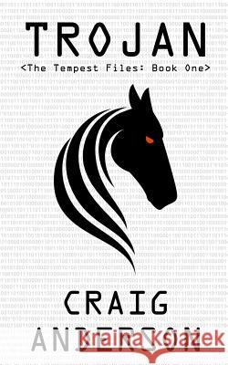 Trojan: The Tempest Files Book One Craig Anderson 9781983072987