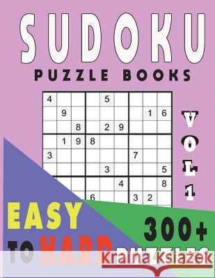 Sudoku Puzzle Books Easy To Hard 300+ Puzzles Vol1 Jissie Tey 9781983077678 Independently Published