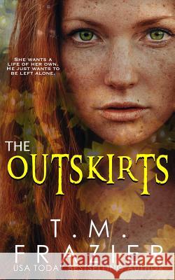 The Outskirts: (The Outskirts Duet Book 1) Frazier, T. M. 9781983088032 Independently Published