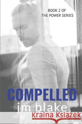 Compelled Jm Blake 9781983090394 Independently Published