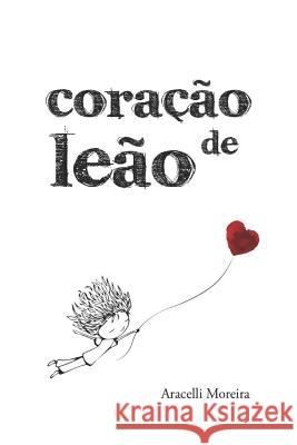 Coração de Leão Moreira, Aracelli 9781983092909