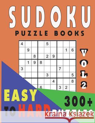 Sudoku Puzzle Books Easy To Hard 300+ Puzzles Vol2 Jissie Tey 9781983093951 Independently Published