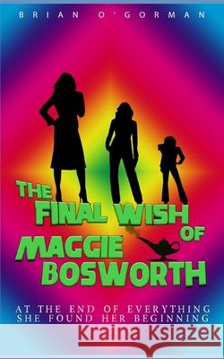 The Final Wish of Maggie Bosworth Brian O'Gorman 9781983104718