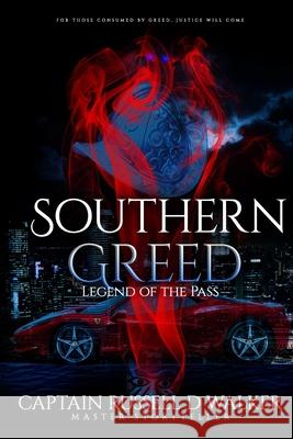 Southern Greed: Legend of the Pass Julia Ann Parker Captain Russell D. Walker 9781983114922