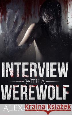 Interview with a Werewolf Alexa Nichols 9781983115516