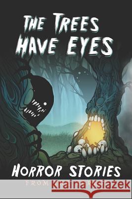 The Trees Have Eyes: Horror Stories From The Forest Wade, Tobias 9781983125027