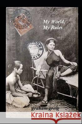 My World, My Rules Graham Greig 9781983126642