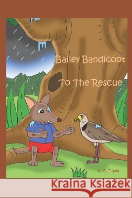 Bailey Bandicoot To The Rescue Yahya, Da'an 9781983127915 Independently Published