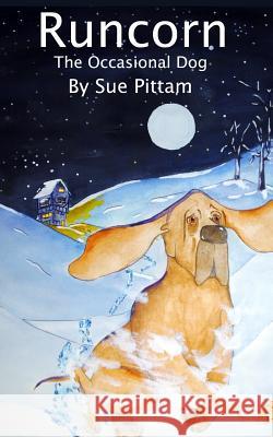 Runcorn the Occasional Dog: Bereft Adventures Marie Holland Henry Johashen Sue Pittam 9781983131882