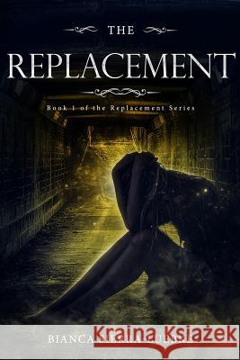 The Replacement Bianca Sierra-Luebke 9781983135897 Bianca Sierra-Luebke