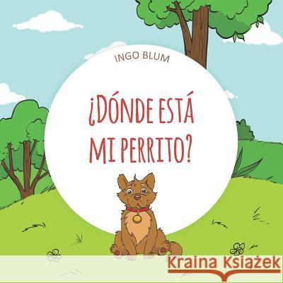 ¿Dónde está mi perrito? Ingo Blum, Antonio Pahetti 9781983137945