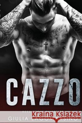 Cazzo: A Reed Security Romance Giulia Lagomarsino 9781983150203 Independently Published