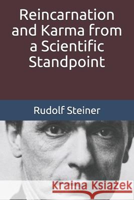 Reincarnation and Karma from a Scientific Standpoint Frederick Amrine Rudolf Steiner 9781983151422