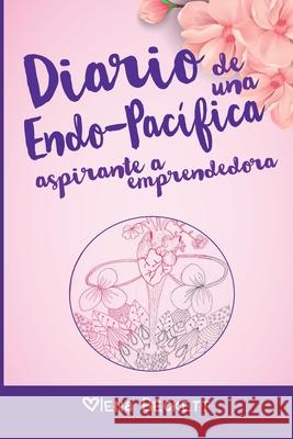 Diario de una Endo-Pacífica aspirante a Emprendedora Olena Beckett 9781983153556