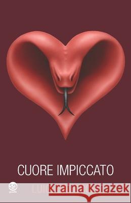 Cuore impiccato Luigi Balocchi 9781983159565 Independently Published