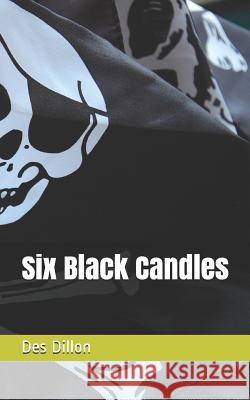 Six Black Candles Des Dillon 9781983160905