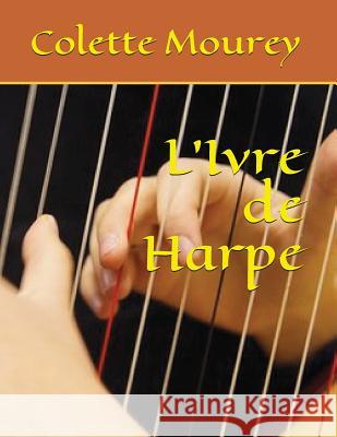 L'Ivre de Harpe Colette Mourey 9781983163388 Independently Published