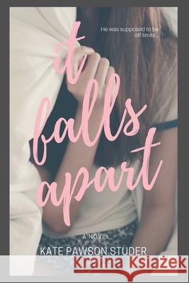 It Falls Apart Kate Pawson Studer 9781983164385 Independently Published