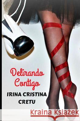 Delirando contigo Cretu, Irina Cristina 9781983168888