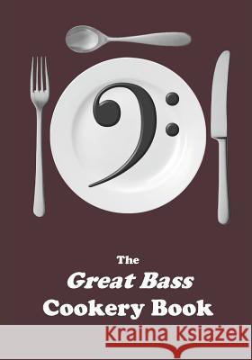 The Great Bass Cookery Book Tony Nunn 9781983174223