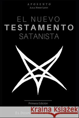 El Nuevo Testamento Satanista: El Desplome de la Pluma Judas Kalid Maxime Taccardi Kat Demoniaticcc 9781983186509 Independently Published