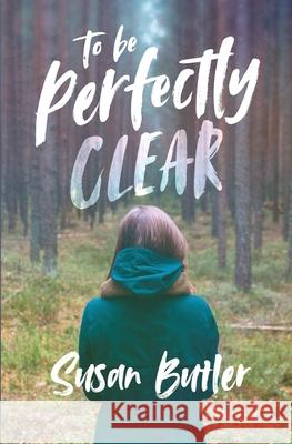 To be Perfectly Clear Butler, Susan 9781983191282 Independently Published