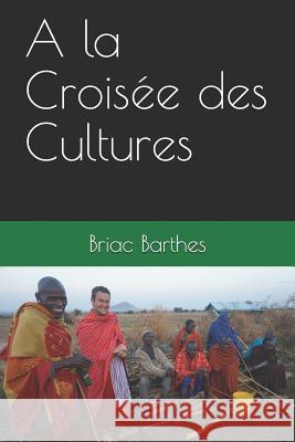 a la Crois Briac Barthes 9781983213816