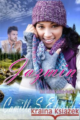 Jazmin: The Shiloh Series-Book 1 Camille S. Edwards 9781983219566 Independently Published