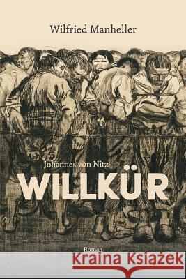 Johannes Von Nitz Willkür Manheller, Wilfried 9781983235481