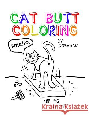 Cat Butt Coloring S. R. Ingraham 9781983241451 