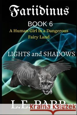 Fariidinus Book 6: Lights and Shadows L. E. Parr 9781983249013 Independently Published
