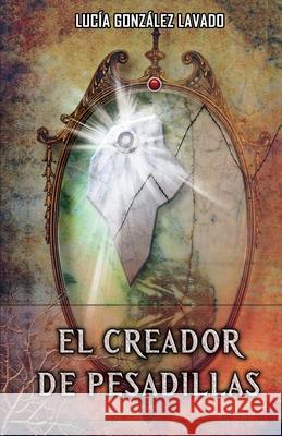 El creador de Pesadillas Gonz 9781983259296 Independently Published