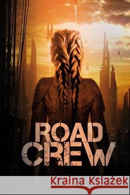 Road Crew Stephane Duchesneau 9781983266119 Independently Published