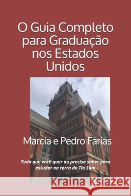 O Guia Completo Para Gradua Marcia E. Pedro Farias 9781983274107 