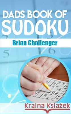 Dads Book of Sudoku: Sudoku Puzzles for Dad Kim Jones 9781983287015 Independently Published