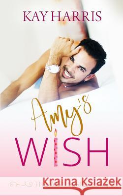 Amy's Wish Kay Harris 9781983293207 Independently Published