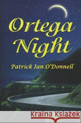 Ortega Night Patrick Ian O'Donnell 9781983294174 Independently Published