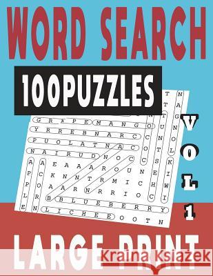 Word Search Large Print 100 Puzzles Vol 1 Jissie Tey 9781983298103 Independently Published