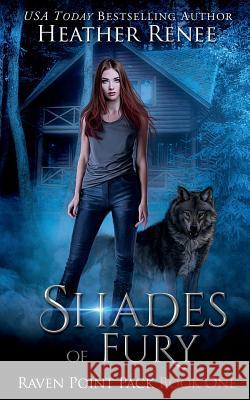 Shades of Fury Heather Renee 9781983299186