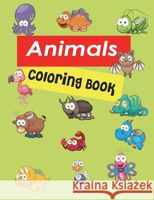 Animals Coloring Book: For Boys Ages 4-8, 8-12 Panista Publishing 9781983314803 Independently Published