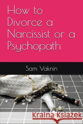How to Divorce a Narcissist or a Psychopath Lidija Rangelovska Sam Vaknin 9781983318092