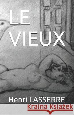 Le Vieux Henri Lasserre 9781983318504 Independently Published