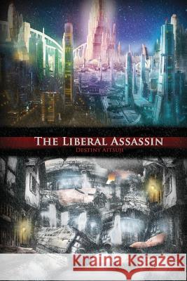 The Liberal Assassin Eunice Tan Destiny Aitsuji 9781983325663 Independently Published