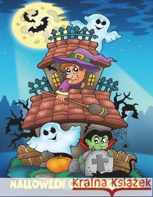 Halloween Coloring Book: For Kids Ages 4-8, 8-12 Panista Publishing 9781983326387 Independently Published