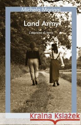 Land Army: L'esercito di terra Allocco Editori Giovanni Carlettoni Michela Moriggi 9781983329272 Independently Published