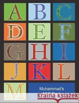 Muhammad's ABC Book John Burke Paula Nathan Chad Kase 9781983337215 Independently Published