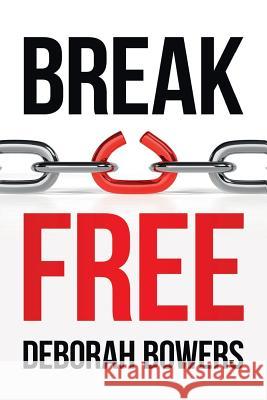 Break Free Deborah Bowers 9781983340277