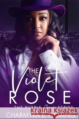 The Violet Rose Charmyra E. Fleming 9781983346484 Independently Published