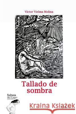 Tallado de Sombra Luis Peroz Victor Manuel Vielm 9781983351365 Independently Published