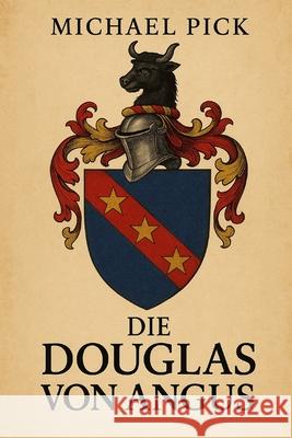 Die Douglas of Angus Michael Pick 9781983356230